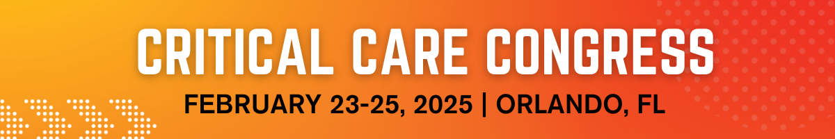 Critical Care Congress. February 23-25, 2025 | Orlando, FL