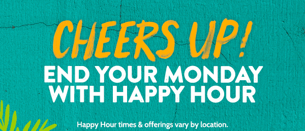 Cheers up! End your Monday with Happy Hour.