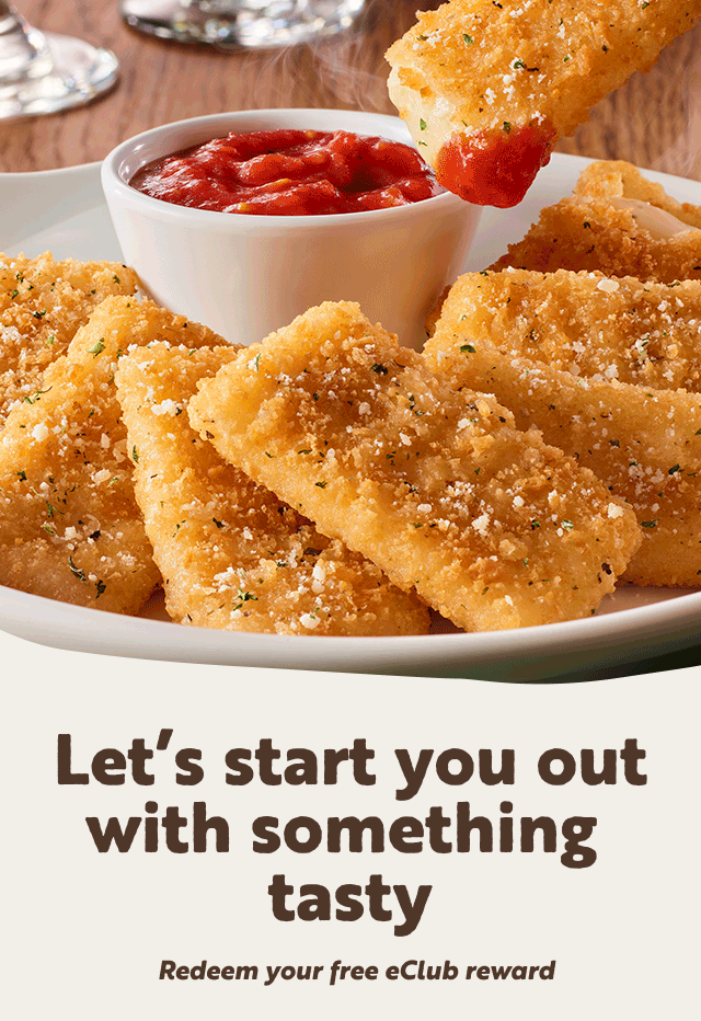 Your eClub reward is here! Enjoy a free appetizer or dessert on us.