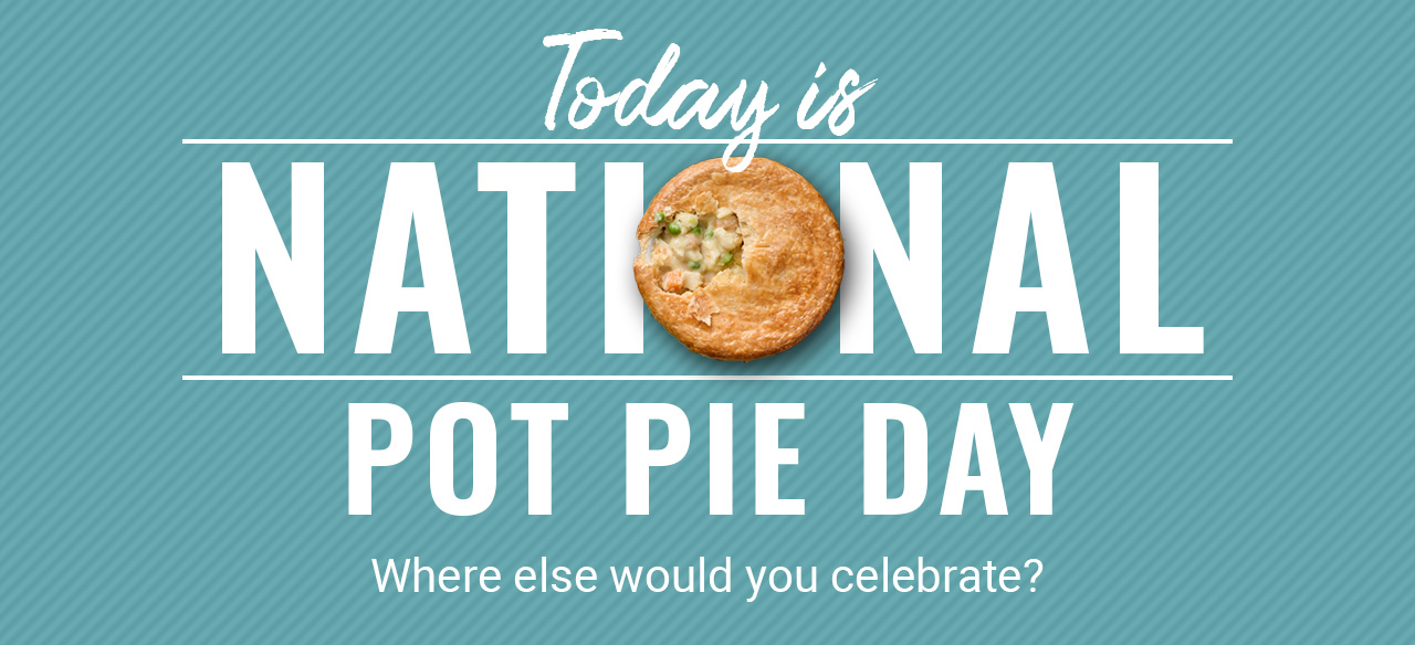 Today is National Pot Pie Day