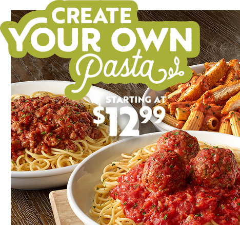 Olive Garden create your own pasta starting at $12.99
