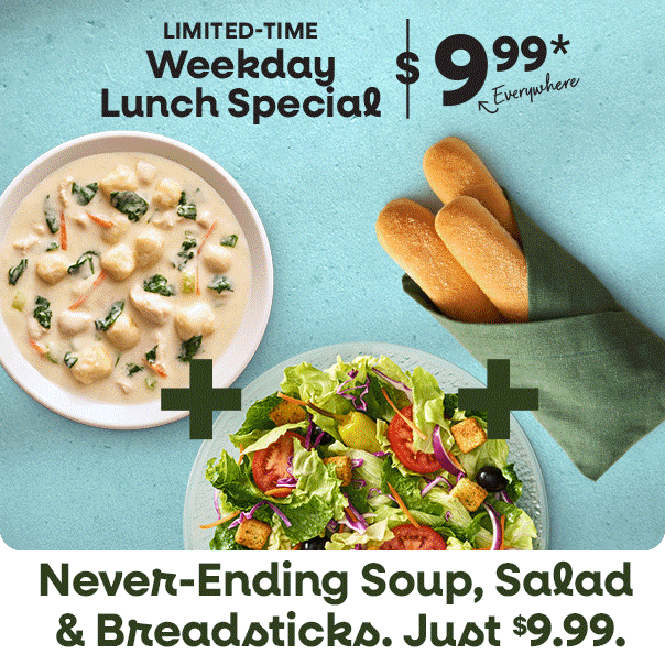 Never-Ending Soup, Salad & Breadsticks lunch for $9.99.
