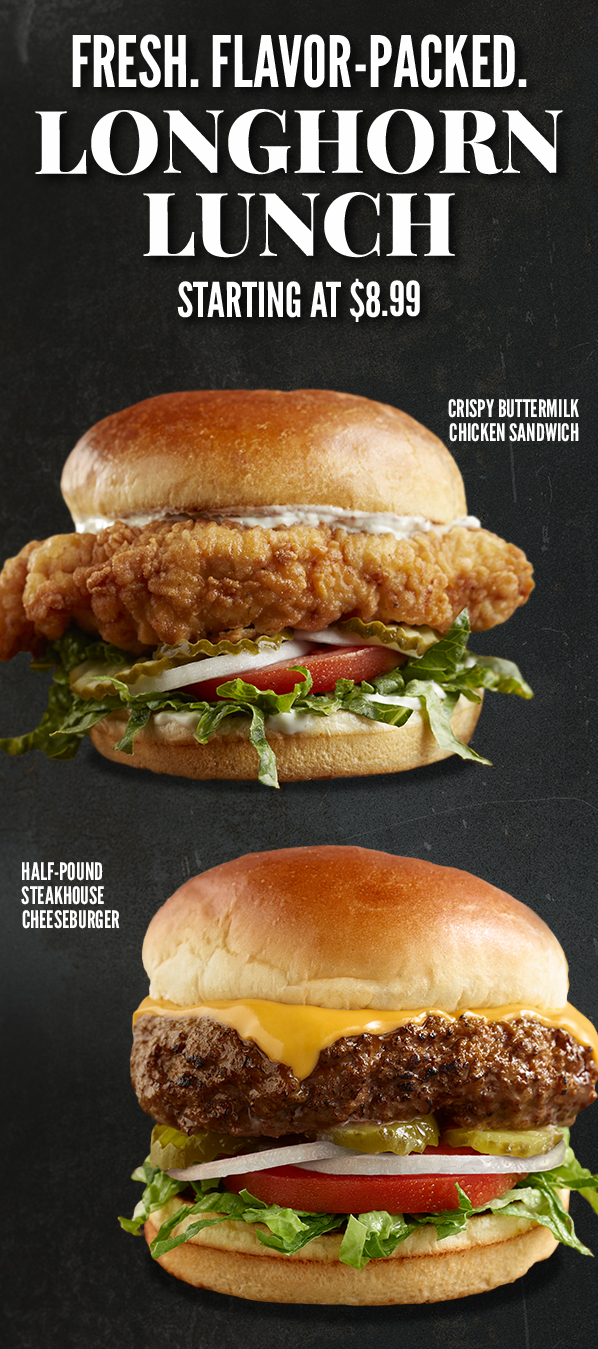 Fresh. Flavor-packed. LongHorn lunch.