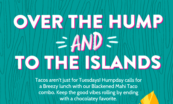 Tacos aren't just for Tuesdays! Humpday calls for a Breezy lunch!