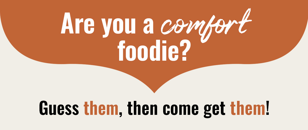 Are you a comfort foodie?