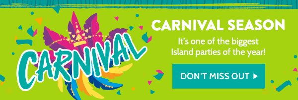 Don't miss out on Carnival Season! It's one of the biggest Island parties of the year!