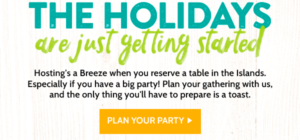 The holidays are just getting started! Plan your party!