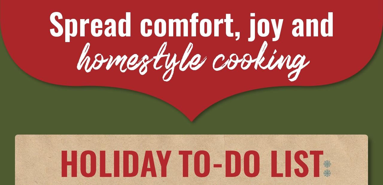 Spread comfort, joy and homestyle cooking