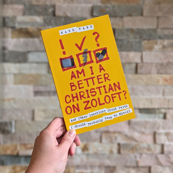 Tabb, Am I a Better Christian on Zoloft?
