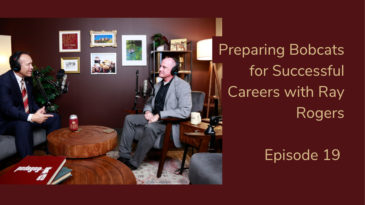 Preparing Bobcats for Successful Careers with Ray Rogers