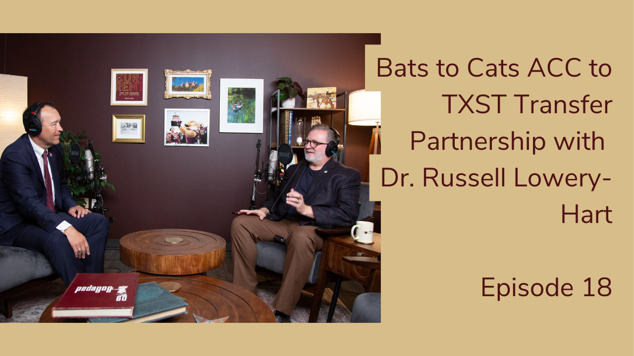 Bats to Cats ACC to TXST Transfer Partnership with Dr. Russell Lowery-Hart