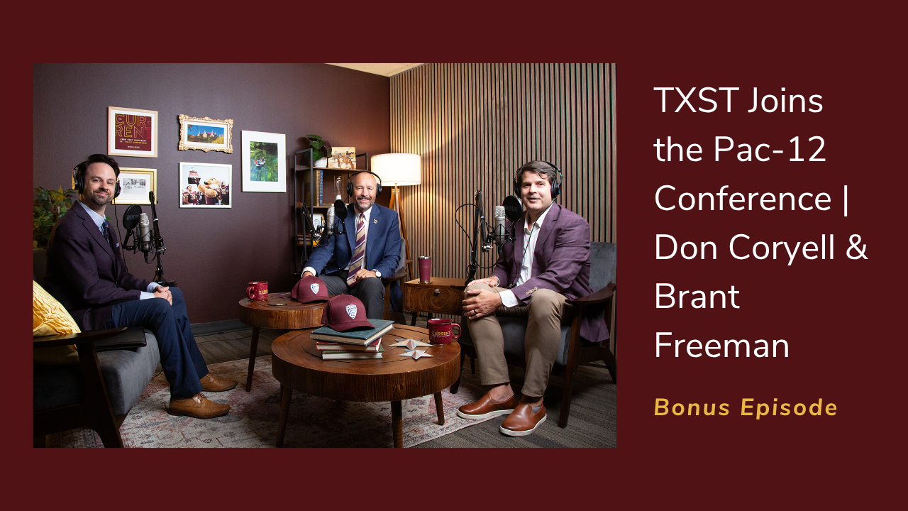 Dr. Kelly Damphousse with Don Coryell and Brant Freeman discuss TXST joining Pac-12 on The Current Podcast