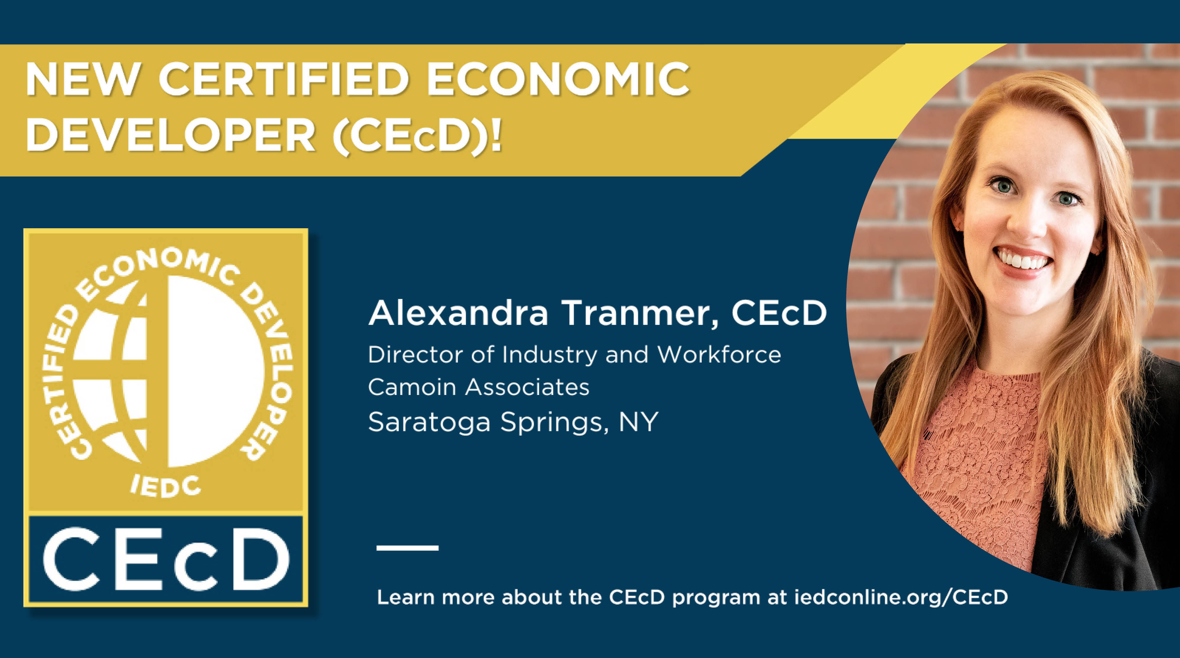 New Certified Economic Developer (CEcD) Alexandra Tranmer, Director of Industry and Workforce at Camoin Associates. Click to learn more about the CEcD program.
