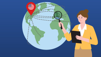 An illustration of a woman in a yellow suit holding a tablet computer in one hand and a magnifying glass in the other hand. The magnifying glass is positioned over an image of the Earth with a red pin in the United States of America and about 10 different dotted lines coming from other countries into the US