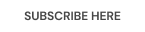 Subscribe Here
