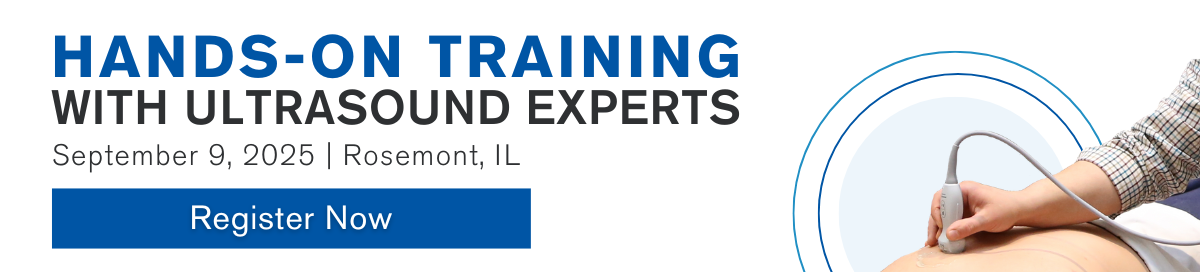 Hands-on training with ultrasound experts. September 9, 2025 | Rosemont, IL. Register Now
