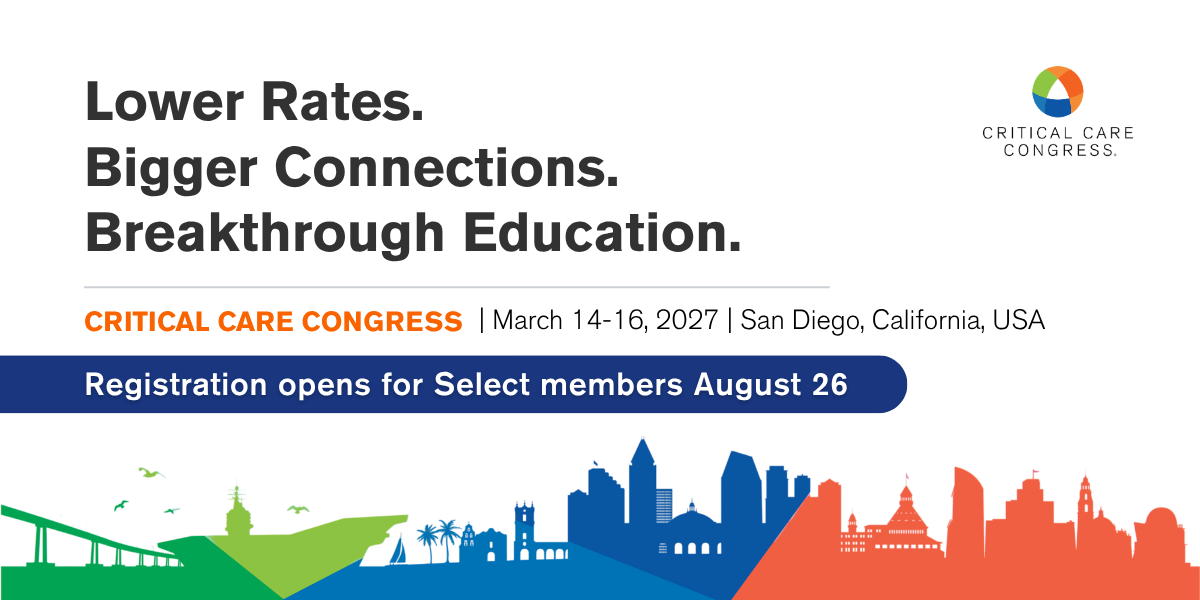 Lower Rates. Bigger Connections. Breakthrough Education. Critical Care Congress | March 14-16, 2027 | San Diego, California, USA. Registration opens for Select members August 26.