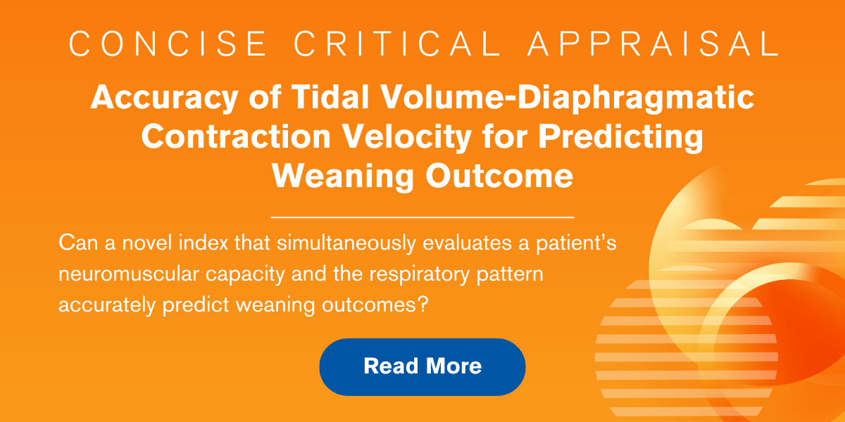 Concise Crirtical Appraisal. Accuracy of Tidal Volume-Diaphragmatic Contraction Velocity for Predicting Weaning Outcome. Can a novel index that simultaneously evaluates a patient’s neuromuscular capacity and the respiratory pattern accurately predict weaning outcomes? Read More