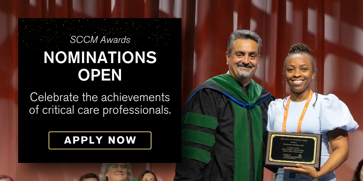 SCCM Awards: Nominations Open. Celebrate the achievements of critical care professionals. Apply  Now