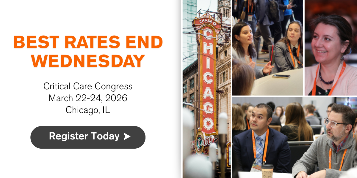 Best rates end Wednesday. Critical Care Congress, March 22-24, 2026, Chicago, IL. Register Today
