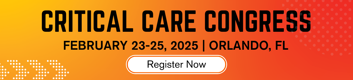 Critical Care Congress. February 23-25, 2025 | Orlando, FL. Register Now