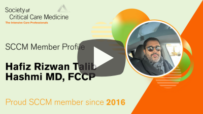 SCCM Member Profile: Hafiz Rizwan Talib Hashmi, MD, FCCP