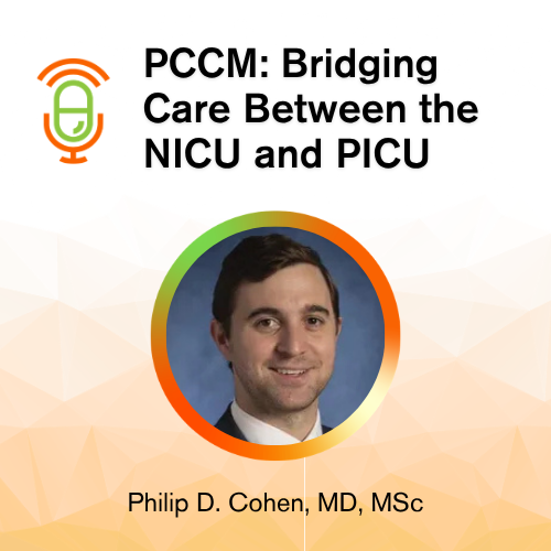 PCCM: Bridging Care Between the NICU and PICU. Philip D. Cohen, MD, MSc