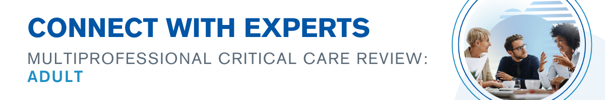 Connect with Experts. Multiprofessional Critical Care Review: Adult