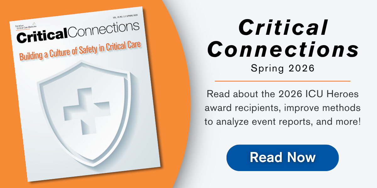 Critical Connections: Spring 2026. Read about the 2026 ICU Heroes award recipients, improve methods to analyze event reports, and more! Read More
