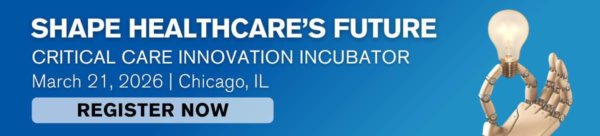 Shape Healthcare’s Future. Critical Care Innovation Incubator, March 21, 2026 | Chicago, IL. Register Now