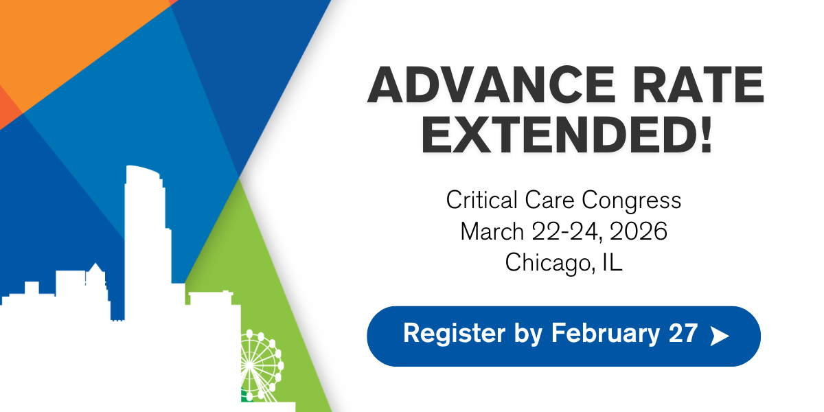 Advance rate extended! Critical Care Congress March 22-24, 2026, Chicago, IL. Register by February 27