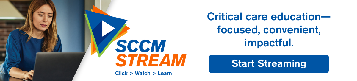 SCCM Stream. Click > Watch > Learn. Critical care education—focused, convenient, impactful. Start streaming