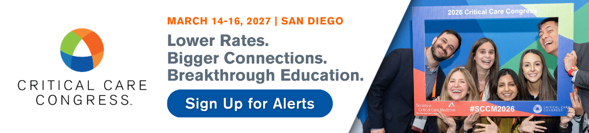 Critical Care Congress. March 14-16, 2027 | San Diego. Lower Rates. Bigger Connections. Breakthrough Education. Sign up for alerts.