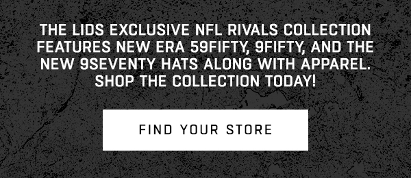 The Lids Exclusive NFL Rivals Collection features New Era 59FIFTY, 9FIFTY, and the new 9SEVENTY hats along with apparel. Shop the collection today!