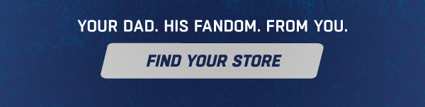 Your Dad. His Fandom. From You.