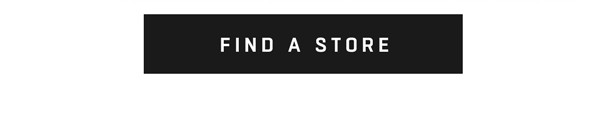 FIND A STORE NEAR YOU