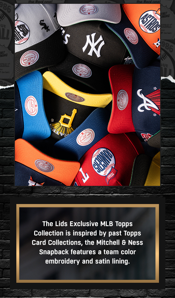 The Lids Exclusive MLB Topps Collection is inspired by past Topps Card Collections, the Mitchell & Ness Snapback features a team color embroidery and satin lining.
