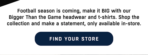 Football season is coming, make it BIG with our Bigger Than the Game headwear and t-shirts. Shop the collection and make a statement, only available in-store. 