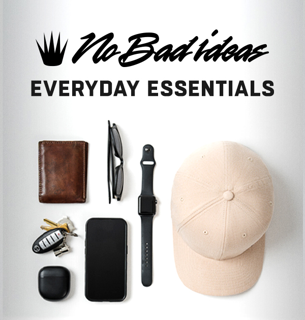No Bad Ideas Everyday Essentials