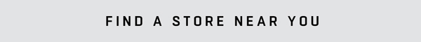 FIND A STORE NEAR YOU