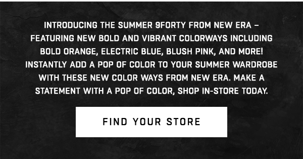 Introducing the Summer 9FORTY from New Era – featuring new bold and vibrant colorways including bold orange, electric blue, blush pink, and more! Instantly add a pop of color to your summer wardrobe with these new color ways from New Era. Make a statement with a pop of color, shop in-store today.