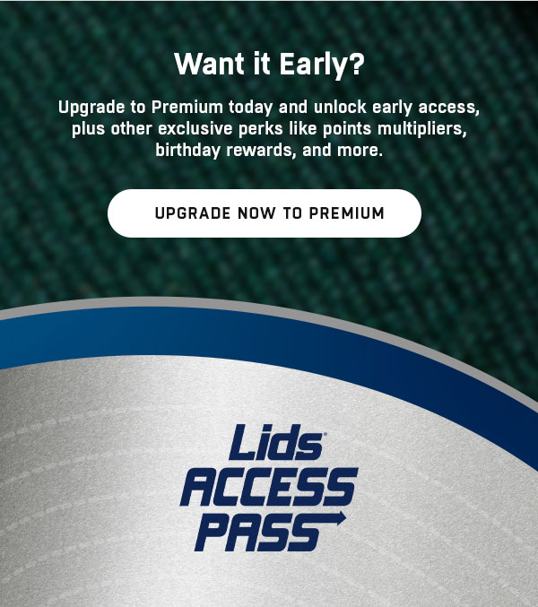 Get it early, Upgrade to Premium